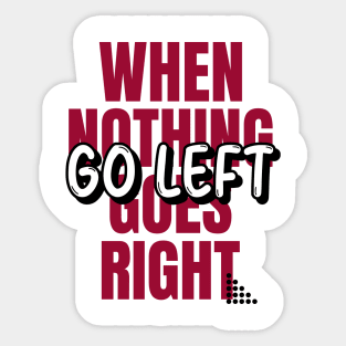 Is everything going right in your life? Sticker